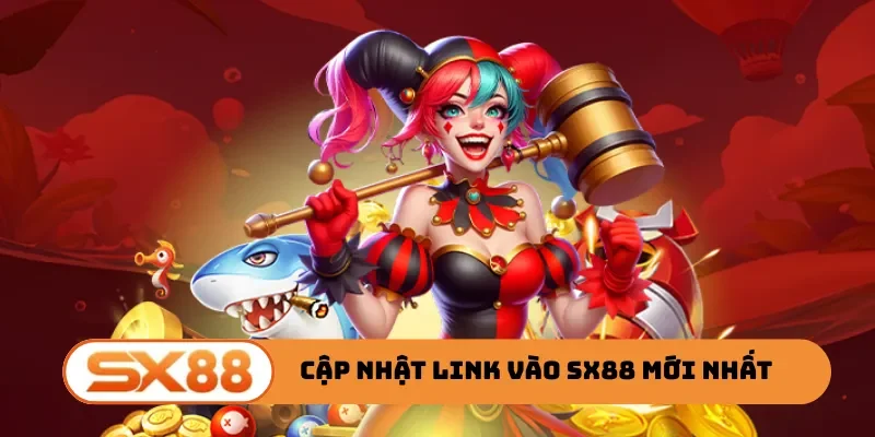 Cập nhật link vào SX88 mới nhất