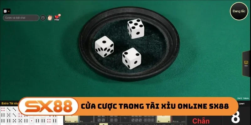 Các cửa cược trong Tài xỉu online SX88